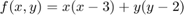 $f(x,y)=x(x-3)+y(y-2)$