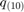 $q_{(10)}$
