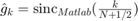 $\hat g_k=\mathrm{sinc}_{Matlab}(\frac{k}{N+1/2})$