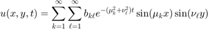 $$ u(x,y,t) = \sum_{k=1}^\infty \sum_{\ell=1}^\infty b_{k\ell} e^{-(\mu_k^2+\nu_\ell^2)t}     \sin(\mu_k x)\sin(\nu_\ell y)$$