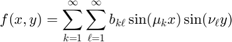 $$ f(x,y) = \sum_{k=1}^\infty \sum_{\ell=1}^\infty b_{k\ell} \sin(\mu_k x)\sin(\nu_\ell y)$$